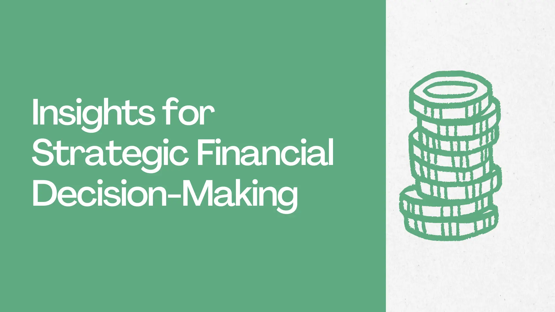 Insights for Strategic Financial Decision-Making